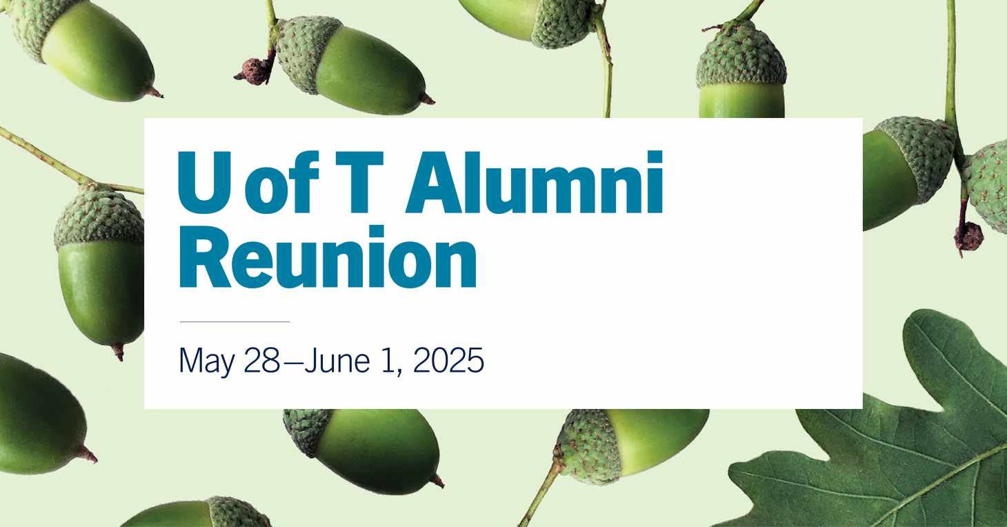 A light green background with green acorns and oak leaves with a white text box containing U of T Alumni Reunion May 28 - June 1 2025
