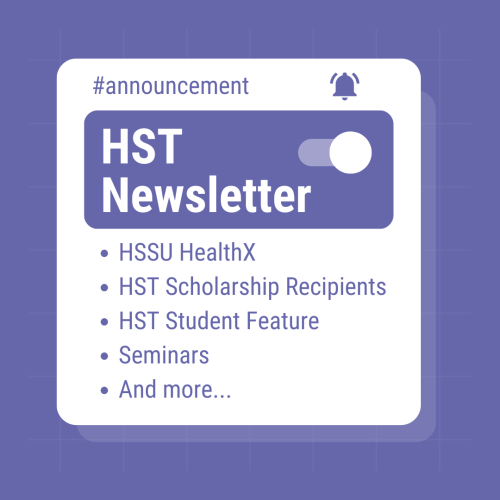 HST Newsletter written in white text with a purple background. HSSU HealthX, HST Scholarship Recipients, HST Student Feature, Seminar and more written in purple text on a white background