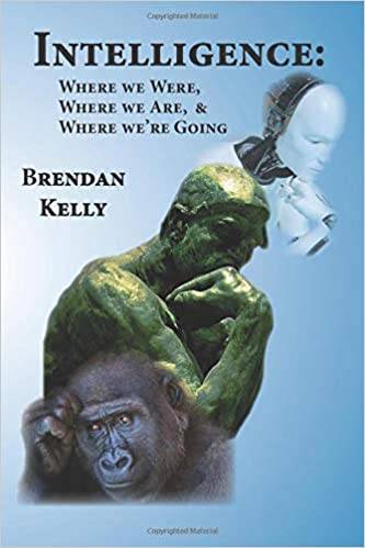 Intelligence: Where we Were, Where we Are, & Where we’re Going